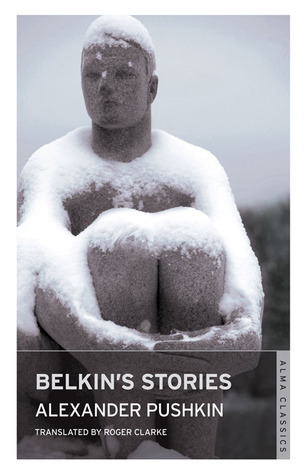 Belkin's Stories and A History of Goryukhino Village (Alma Classics)