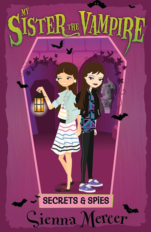 Secrets & Spies (My Sister The Vampire, #15)
