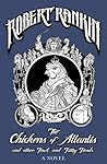 The Chickens of Atlantis and Other Foul and Filthy Fiends by Robert Rankin