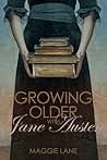 Growing Older with Jane Austen Growing Older with Jane Austen