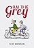 Glad to Be Grey