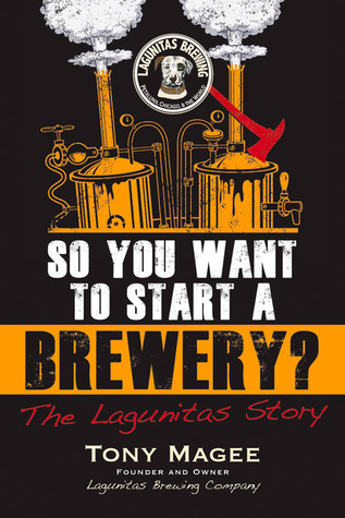 So You Want to Start a Brewery?: The Lagunitas Story