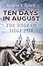 Ten Days in August: The Sie...