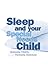 Sleep and Your Special Needs Child by Antonia Chitty