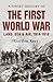 A Short History of the First World War: Land, Sea & Air, 1914-1918