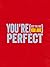 You're Perfect: (Just the Way You Are)