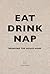 Eat Drink Nap by Soho House