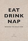 Eat Drink Nap by Soho House