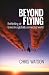 Beyond Flying: Rethinking a...