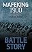 Battle Story: Mafeking 1899-1900