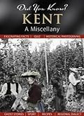 Kent: A Miscellany