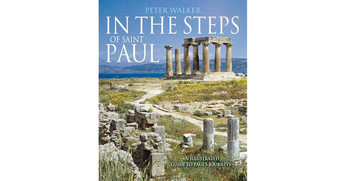 In the Steps of Saint Paul An Illustrated Guide to Paul's Journeys by