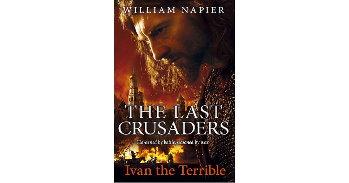 Ivan the Terrible (The Last Crusaders #3) by William Napier