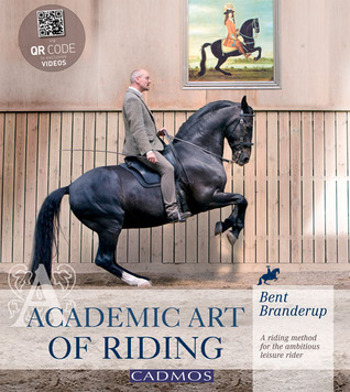 Academic Art of Riding: A Riding Method for the Ambitious Leisure Rider (Hardcover)