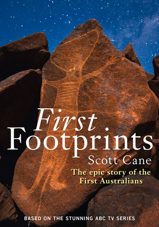 First Footprints: The Epic Story of the First Australians (Paperback)