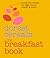 Dorset Cereals® The Breakfast Book: Wonderful Recipes for Eggs, Bacon, Muesli & More . . .