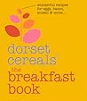 Dorset Cereals® The Breakfast Book by Dorset Cereals