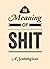 The Meaning of Shit: A Scatalogicon
