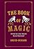 The Book of Magic: Astound and Amaze Your Friends!