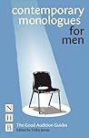 Contemporary Monologues for Men: The Good Audition Guides Contemporary Monologues for Men: The Good Audition Guides