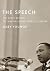 The Speech: The Story Behin...