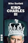King Charles III by Mike Bartlett King Charles III by Mike Bartlett