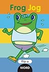 Flip-a-Word: Frog Jog