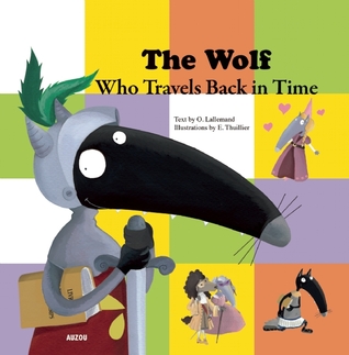 Wolf Who Travels Back in Time (My Little Picture Book)