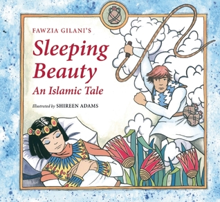 Sleeping Beauty: An Islamic Tale (Islamic Fairy Tales)