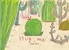 Hug Me by Simona Ciraolo