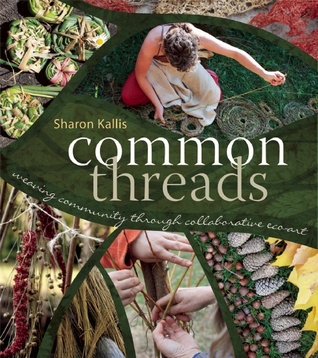 Common Threads: Weaving Community through Collaborative Eco-Art (Paperback)