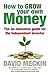 How to Grow Your Own Money by David Meckin