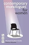 Contemporary Monologues for Women: The Good Audition Guides Contemporary Monologues for Women: The Good Audition Guides