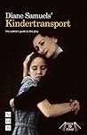 Diane Samuels' Kindertransport: The Author's Guide to the Play (Page to Stage)