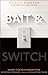 Bait & Switch: Saving Your Relationship After Incredible Romance Turns Into Exhausting Chaos