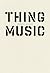 Thing Music