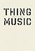 Thing Music by Anthony McCann