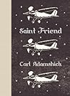 Saint Friend (McSweeney's Poetry Series) Saint Friend (McSweeney's Poetry Series)