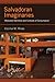 Salvadoran Imaginaries: Mediated Identities and Cultures of Consumption (Latinidad: Transnational Cultures in the United States)