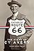 Father of Route 66: The Sto...