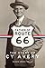 Father of Route 66: The Story of Cy Avery