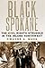 Black Spokane: The Civil Rights Struggle in the Inland Northwest (Volume 8) (Race and Culture in the American West Series)