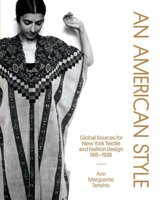 An American Style: Global Sources for New York Textile and Fashion Design, 1915–1928