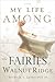 My Life Among the Fairies Of Walnut Ridge