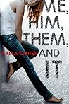 Me, Him, Them, and It by Caela Carter Me, Him, Them, and It by Caela Carter