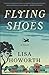 Flying Shoes by Lisa Howorth