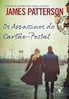 Os Assassinos do Cartão-Postal by James  Patterson