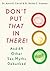 Don't Put That in There!: A...