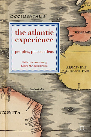 The Atlantic Experience: Peoples, Places, Ideas (Paperback)