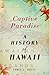 Captive Paradise: A History of Hawaii